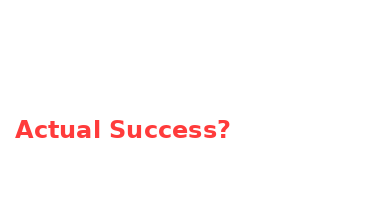 Ready to Work With Actual Success?